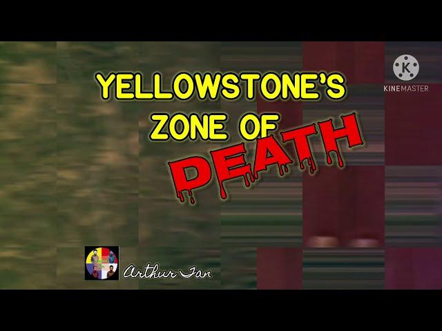 Yellowstone’s Zone of Death