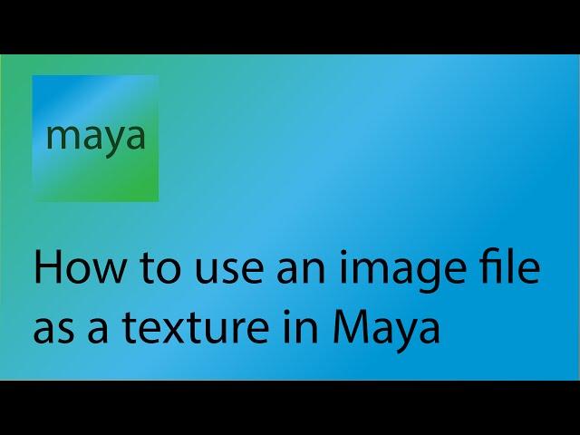 Maya Tutorial 9 - How to use an image file as a texture in Maya