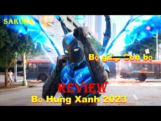 REVIEW PHIM BỌ HUNG XANH || BLUE BEETLE 2023 || SAKURA REVIEW