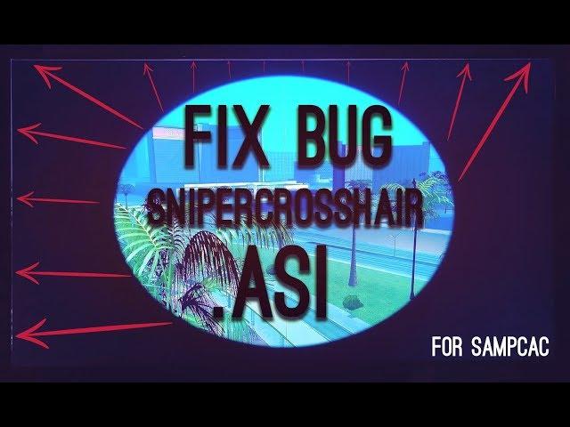 Fix bug snipercrosshair .asi for SAMPCAC