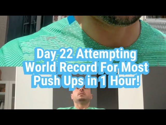 Day 22 Attempting World Record For Most Push Ups in 1 Hour!