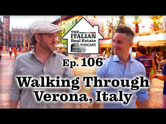 Buying Property in Verona, Italy - Walking Around Verona's Citta Antica