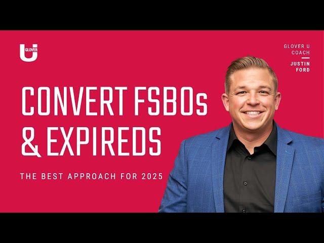 How To Convert FSBOs and Expireds In 2025 | Justin Ford & Jeff Glover | Glover U