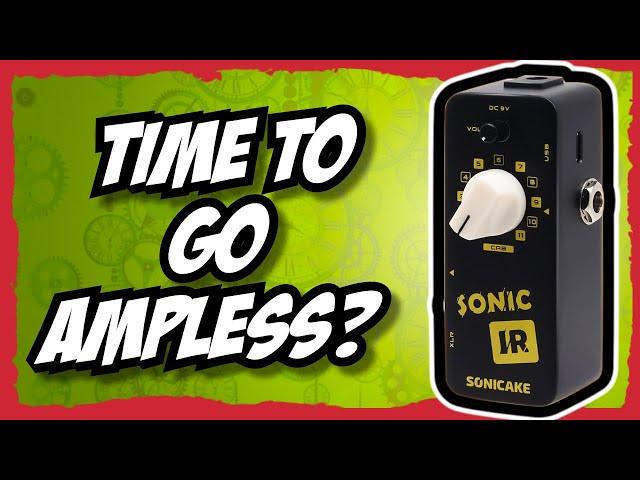 Go Ampless? - Sonicake IR - No Talk, All Tone