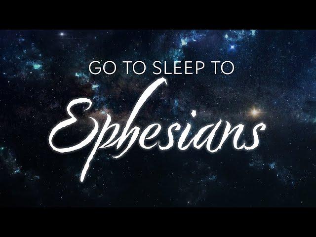 SLEEP to EPHESIANS Audio Bible | Play While You Fall Asleep | Streams of Scripture