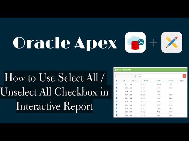 Select All  Unselect All Checkbox in Interactive Report Oracle Apex Application.