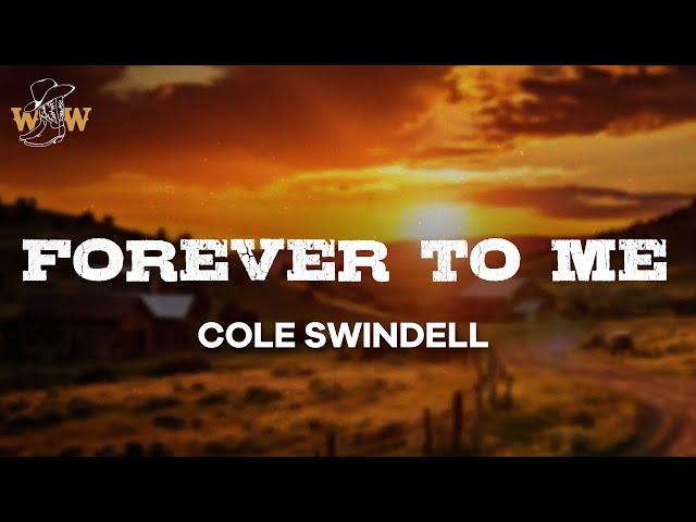 Cole Swindell - Forever To Me (Lyrics)