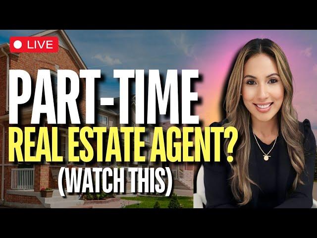 How to SUCCEED as a Part-Time Real Estate Agent in 2024