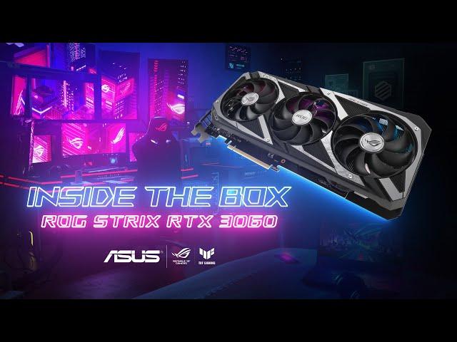 Inside the Box Ep. 1 - The Official ASUS ROG Strix GeForce RTX 3060 Unboxing