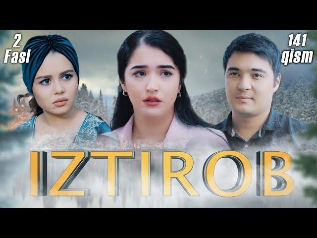 Iztirob (O'zbek serial) I Изтироб (Ўзбек сериал) 141 - Qism 2-Fasl