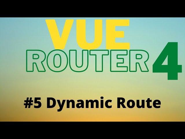 Vue Router 4 Tutorial for Beginners  #5 Dynamic Routes with Composition API