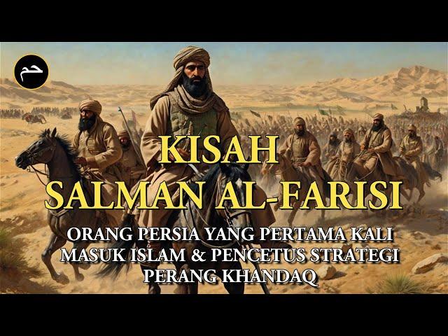 Kisah Salman Al Farisi, Orang Persia Pertama yang Masuk Islam