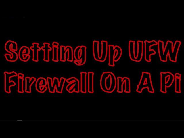 Setting Up UFW Firewall On A Raspberry Pi | Allowing And Denying Ports