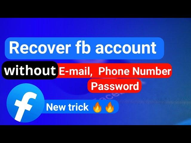 fb account recovery without mobile number or email in a new way