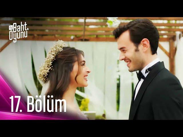 Baht Oyunu 17. Bölüm - FİNAL