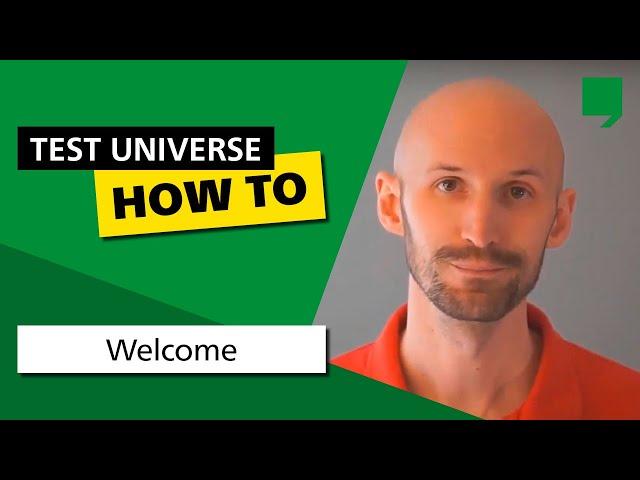 Welcome to the Test Universe video tutorials