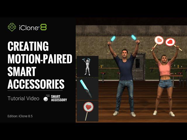 Creating Motion-Paired Smart Accessories | iClone 8 Tutorial