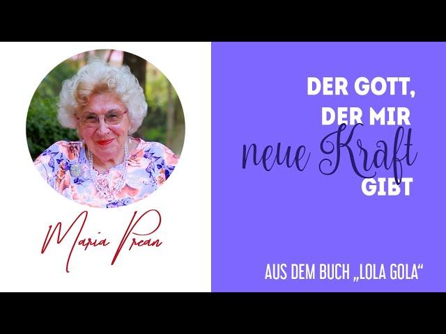 Maria Prean | Der Gott, der mir neue Kraft gibt - BUCH: LOLA GOLA