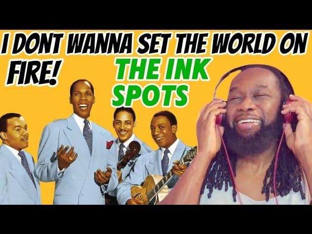 THE INK SPOTS I dont want to set the world on fire REACTION- The song melted my heart! First hearing