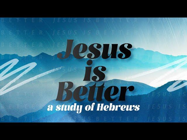 Jesus is Better: The Better Peace