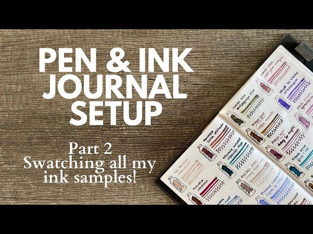 Pen & Ink Journal Pt 2 // Swatching All of my Fountain Pen Ink Samples!