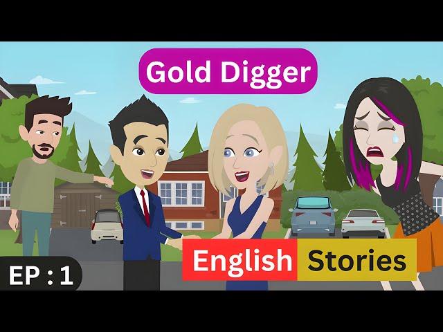 Gold digger episode 1 | English stories | Learn English | Love story | English with Parvi