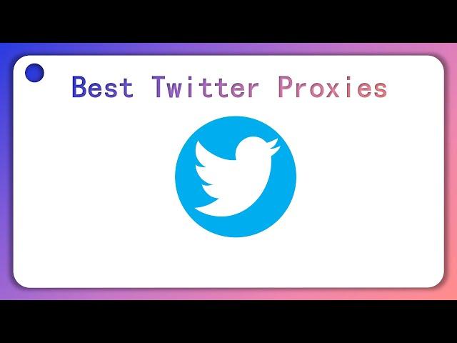 Picking the Best Twitter Proxies for Twitter Automation (2023)