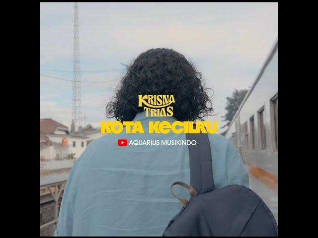 [TEASER] Krisna Trias Official Video - Kota Kecilku