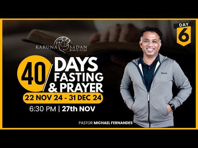 DAY 6 | 40 DAYS OF PRAYER & FASTING | 27.11.2024 | [LIVE ]