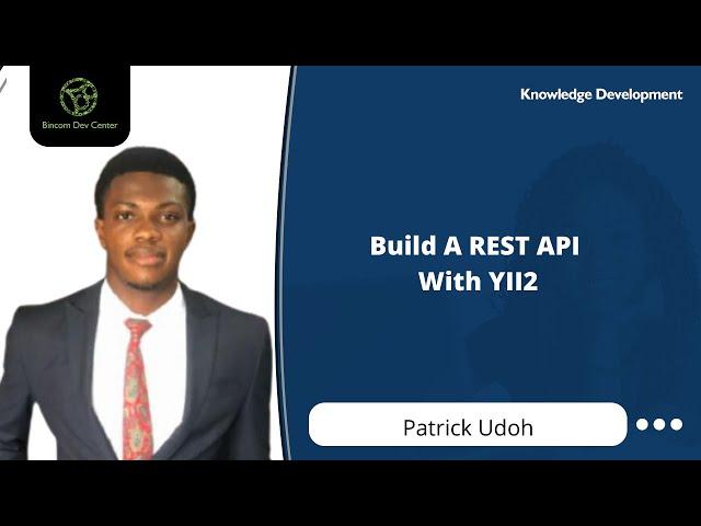 KD Session: Build A REST API With YII2 by Patrick Udoh