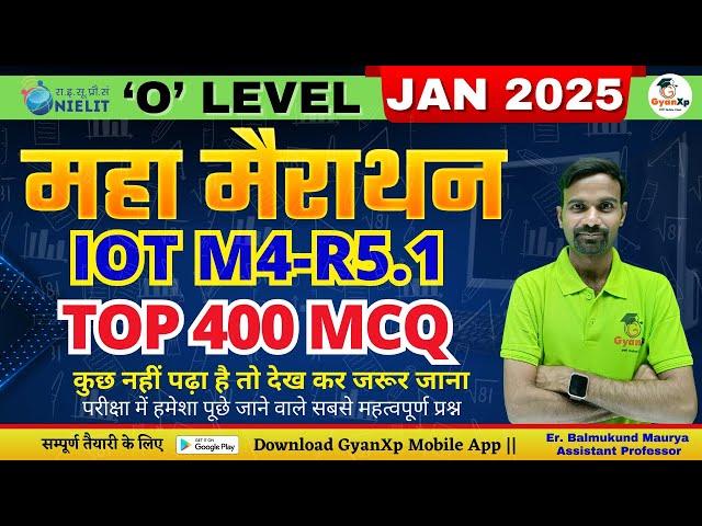 400 Marathon || Internet of Things (IoT) || M4-R5.1 || O Level JAN 2025 || GyanXp