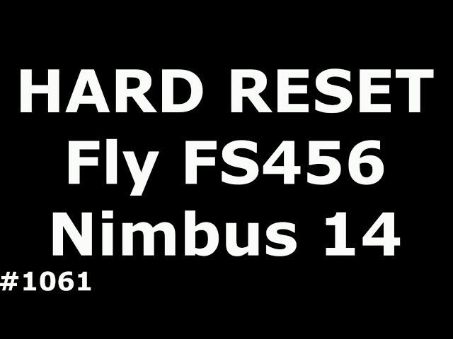 Resetting the settings of the Fly FS456 Nimbus 14 (Hard Reset Fly FS456 Nimbus 14)