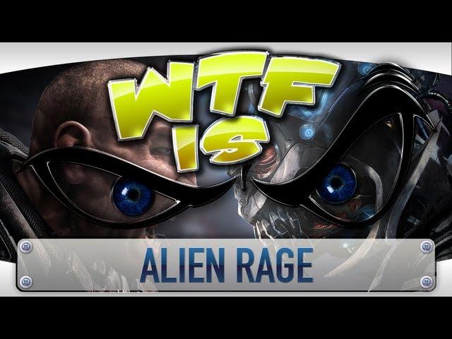 ► WTF Is... - Alien Rage?