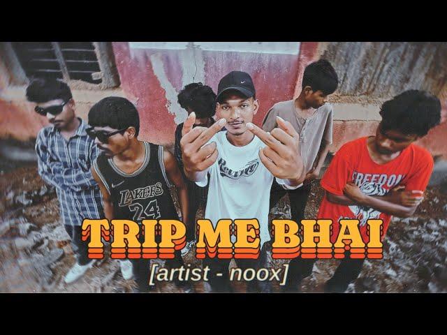 NOOX - TRIP ME BHAI ( PROD BY - WaveyyBeats x kingfisher beats ) NEW SONG 2024// #noox #goilkera