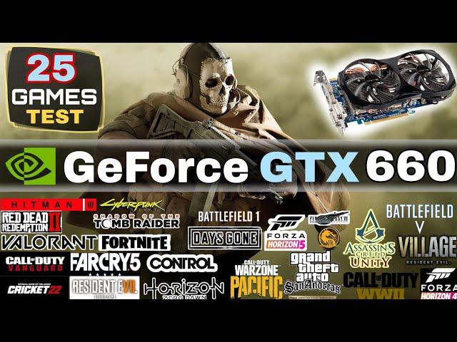 GTX 660 In 2022 | 25 Games Tested !