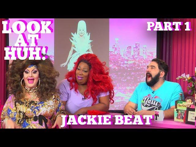 JACKIE BEAT on LOOK AT HUH Part 1 | Hey Qween