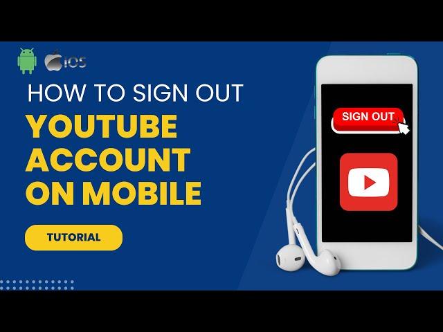 How To Log Out of YouTube Account On Mobile [2024 Update]