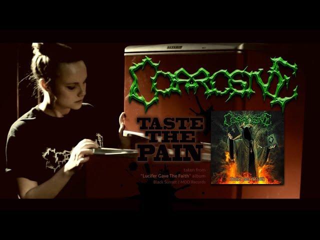 CORROSIVE - Taste The Pain (official video)