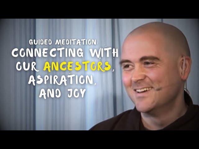 Connecting with our Ancestors, Aspiration, and Joy (audio) | Brother Phap Linh