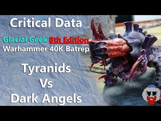 Warhammer 40K 8th Edition Batrep - Tyranids Vs Dark Angels - 1,500pt