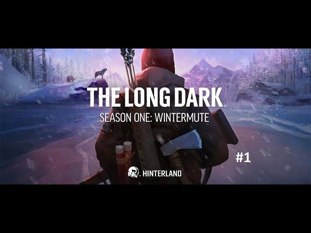 The Long Dark: Прохождение сюжетного режима (часть 1)