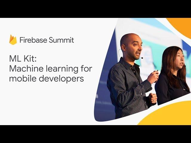 ML Kit: Machine learning for mobile developers (Firebase Summit 2018)