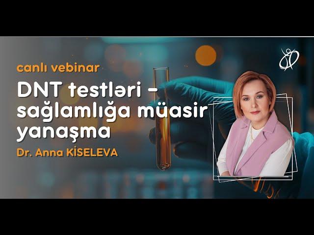 DNT testləri - sağlamlığa müasir yanaşma | Vebinar