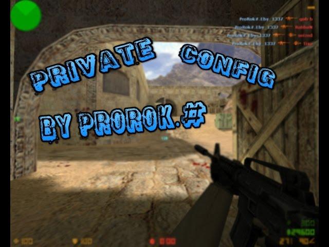 [CS 1.6] ProRok.# PLAY #1  MY PRIVATE CFG  2016