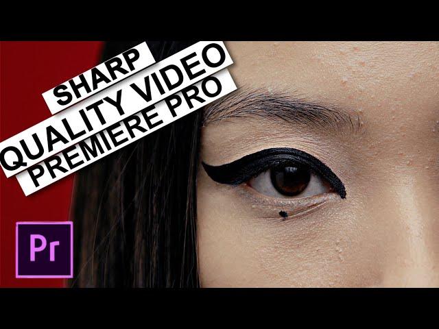 How To SHARPEN VIDEO QUALITY in Adobe Premiere Pro