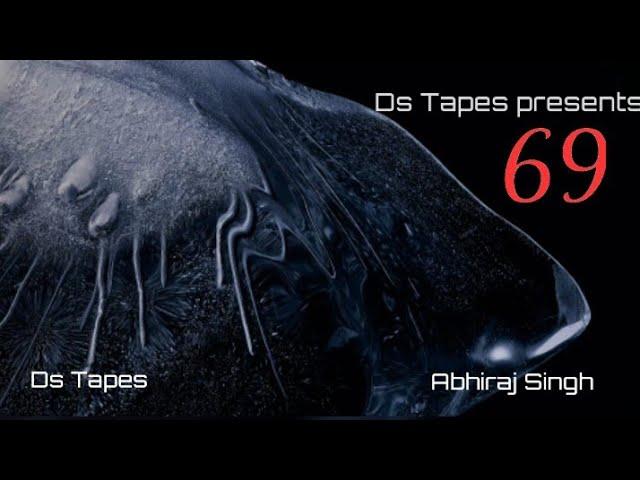 Ds Tapes:- 69 | ft Abhiraj Singh| (Official Music Video)