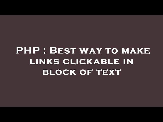 PHP : Best way to make links clickable in block of text