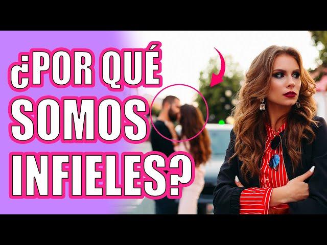 7 Motivos por los que somos Infieles, ¿El 2 lo pones en Práctica?