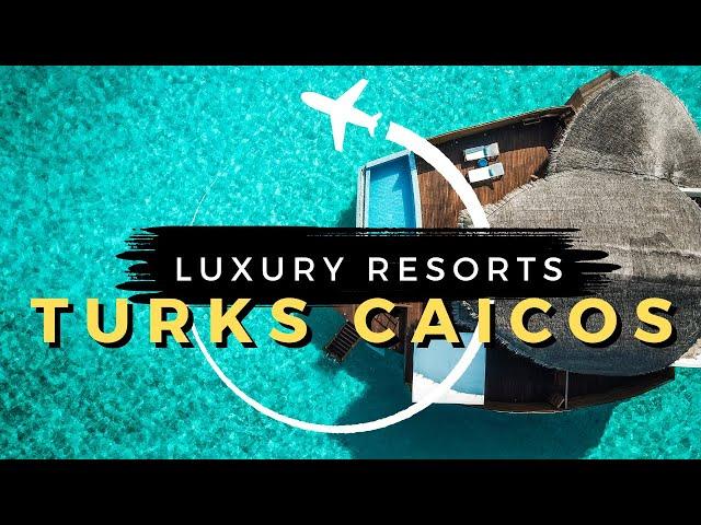 15 Best LUXURY Resorts in Turks and Caicos for 2024