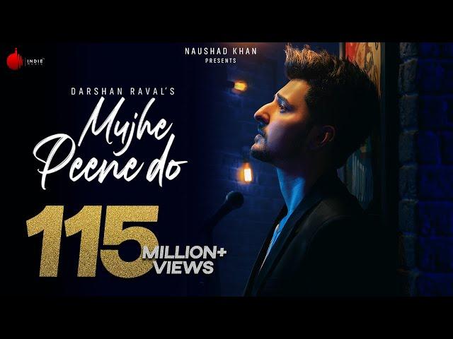 Mujhe Peene Do - Darshan Raval | Official Music Video | Romantic Song 2020 | Naushad Khan